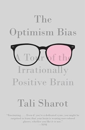 Seller image for The Optimism Bias: A Tour of the Irrationally Positive Brain for sale by Bulk Book Warehouse