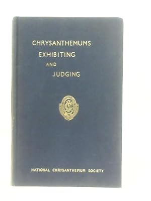 Seller image for Chrysanthemum Exhibiting And Judging for sale by World of Rare Books