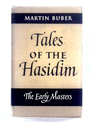 Imagen del vendedor de Tales of the Hasidim The Early Masters a la venta por World of Rare Books