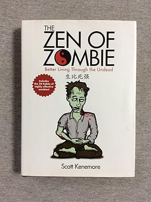 Seller image for The Zen Of Zombie: Better Living Through The Undead for sale by Book Nook