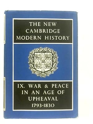 Imagen del vendedor de War And Peace In An Age Of Upheaval 1793-1830 The New Cambridge Modern History Volume IX a la venta por World of Rare Books