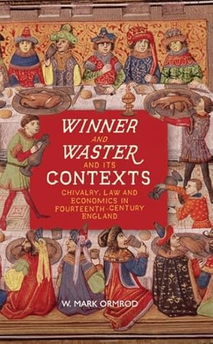 Bild des Verkufers fr Winner and Waster and Its Contexts : Chivalry, Law and Economics in Fourteenth-century England zum Verkauf von GreatBookPrices