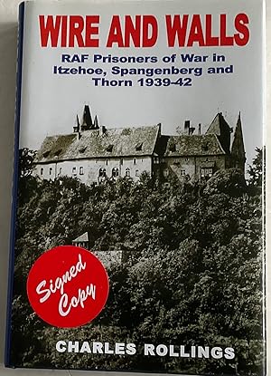 Bild des Verkufers fr Wire and Walls: RAF PoWs in Itzehoe, Spangenberg & Thorn 1939-1942 zum Verkauf von Chris Barmby MBE. C & A. J. Barmby