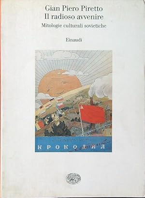 Immagine del venditore per Il radioso avvenire. Mitologie culturali sovietiche venduto da Miliardi di Parole