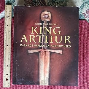 Bild des Verkufers fr KING ARTHUR: Dark Age Warrior And Mythic Hero zum Verkauf von Chris Fessler, Bookseller