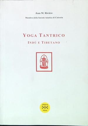 Bild des Verkufers fr Yoga Tantrico. Indu' e Tibetano zum Verkauf von Librodifaccia