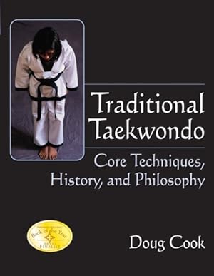 Immagine del venditore per Traditional Taekwondo : Core Techniques, History, and Philosphy venduto da GreatBookPrices