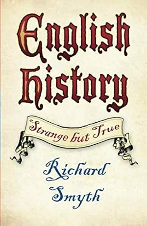 Seller image for English History: Strange but True for sale by WeBuyBooks