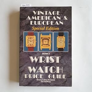 Bild des Verkufers fr Vintage American and European Wrist Watch Price Guide/Book 5 zum Verkauf von Gebrauchtbcherlogistik  H.J. Lauterbach