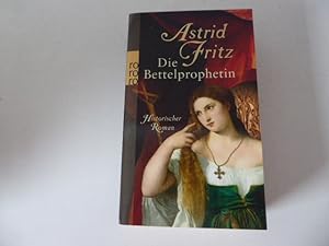 Image du vendeur pour Die Bettelprophetin. Historischer Roman. TB mis en vente par Deichkieker Bcherkiste