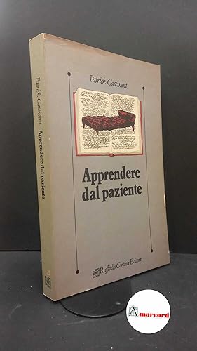 Imagen del vendedor de Casement, Patrick. Apprendere dal paziente Milano R. Cortina, 1989 a la venta por Amarcord libri