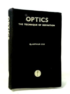 Bild des Verkufers fr Optics: The Technique of Definition (The Manual of Photo-Technique) zum Verkauf von World of Rare Books