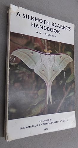 Image du vendeur pour A Silkmoth Rearer's Handbook mis en vente par Baggins Book Bazaar Ltd