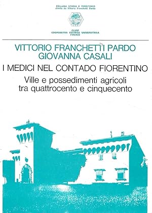 I Medici nel contado fiorentino: ville e possedimenti agricoli tra Quattrocento e Cinquecento