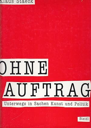 Seller image for Klaus Staeck. Ohne Auftrag [Widmungsexemplar/ Dedicated] for sale by Stefan Schuelke Fine Books