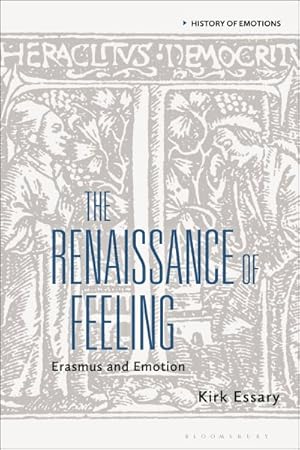 Seller image for Renaissance of Feeling : Erasmus and Emotion for sale by GreatBookPricesUK