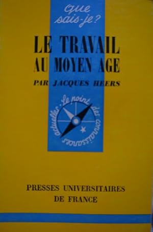 Bild des Verkufers fr Le Travail au Moyen ge : Par Jacques Heers,. 2e dition mise  jour zum Verkauf von Ammareal