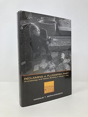 Bild des Verkufers fr Reclaiming a Plundered Past: Archaeology and Nation Building in Modern Iraq zum Verkauf von Southampton Books