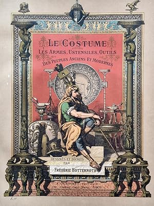 Seller image for Le costume, les armes, les ustensiles, outils des peuples anciens et modernes for sale by Antiquariat ABATON oHG