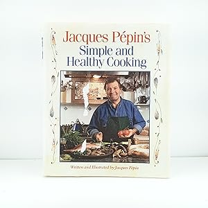 Imagen del vendedor de Jacques Pepin's Simple and Healthy Cooking a la venta por Cat On The Shelf