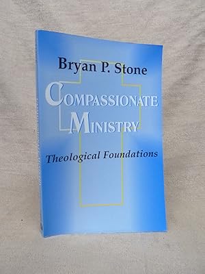 Seller image for COMPASSIONATE MINISTRY : THEOLOGICAL FOUNDATIONS for sale by Gage Postal Books