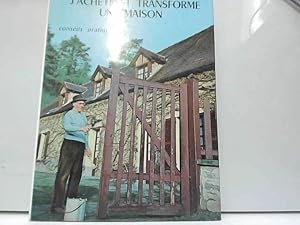 Seller image for J' achte et transforme une Maison de Campagne - Conseils pratiques. for sale by Ammareal