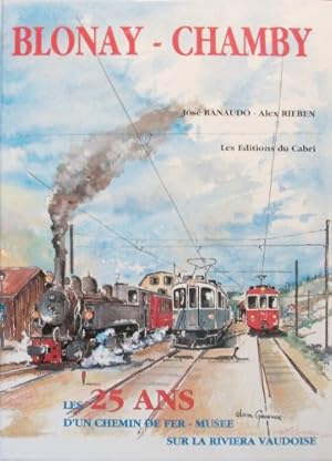 Blonay-Chamby : Les 25 ans d' un chemin de fer musée sur la Riviéra Vaudoise