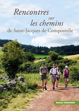 Seller image for Rencontres sur les chemins de Saint-Jacques de Compostelle for sale by Dmons et Merveilles