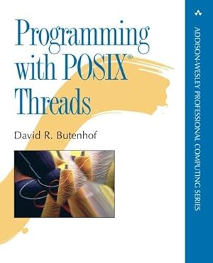 Seller image for Programming with POSIX Threads (Addison-Wesley Professional Computing Series) for sale by WeBuyBooks