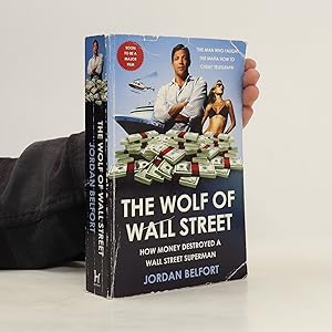 Seller image for The wolf of Wall Street : how money destroyed a Wall Street superman for sale by Bookbot