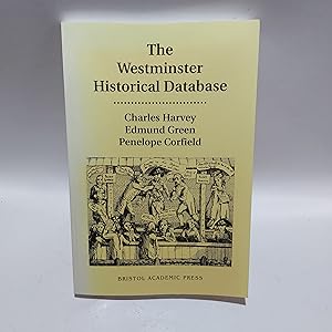 Seller image for The Westminster Historical Database: Voters, Social Structure and Electoral Behaviour for sale by Cambridge Rare Books