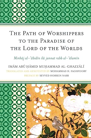 Seller image for The Path of Worshippers to the Paradise of the Lord of the Worlds: Minhaj al-abidin ila jannat rabb al-alamin for sale by Redux Books