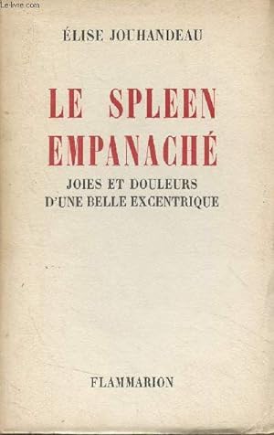 Seller image for Le spleen empanach, joies et douleurs d'une belle excentrique, tome 3 for sale by Le-Livre