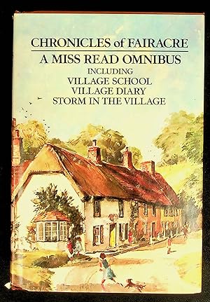 Seller image for Chronicles of Fairacre: Village School / Village Diary / Storm in the Village (The Fairacre Omnibus) for sale by Shopbookaholic Inc