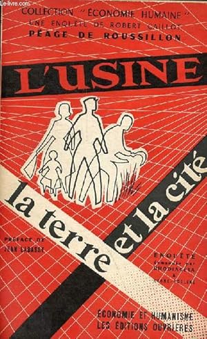 Imagen del vendedor de L'usine, la terre et la cit - L'exemple de Page-du-Roussillon - Collection " conomie et humanisme ". a la venta por Le-Livre