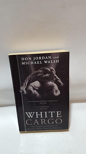 Seller image for White Cargo The Forgotten History Of Britain's White Slaves In America for sale by Cambridge Rare Books