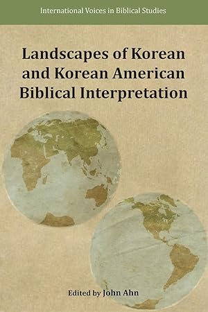 Immagine del venditore per Landscapes of Korean and Korean American Biblical Interpretations (International Voices in Biblical Studies, 10) venduto da Redux Books