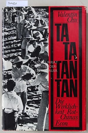 Seller image for Ta Ta Tan Tan. Die Wirklichkeit Rotchinas. for sale by Antiquariat hinter der Stadtmauer