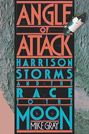 Seller image for Angle of Attack: Harrison Storms and the Race to the Moon for sale by Goodwill Industries of VSB