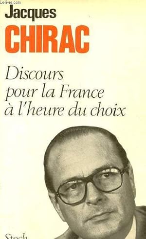 Bild des Verkufers fr Discours pour la France  l'heure du choix. zum Verkauf von Le-Livre