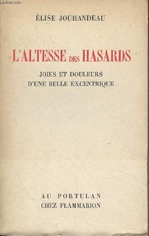 Seller image for L'altesse des hasards, Joies et douleurs d'une belle excentrique, tome 2 for sale by Le-Livre