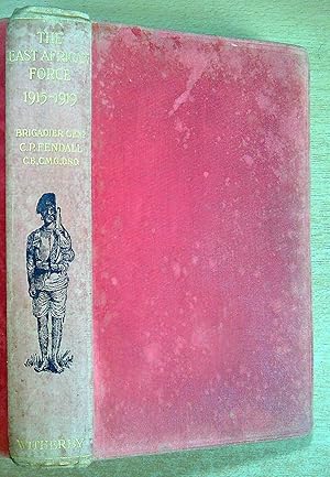 Seller image for The East Africa Force 1915-1919, an unofficial record of its creation and fighting career. for sale by Pendleburys - the bookshop in the hills