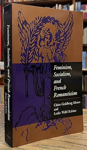 Bild des Verkufers fr Feminism, Socialism, and French Romanticism zum Verkauf von San Francisco Book Company