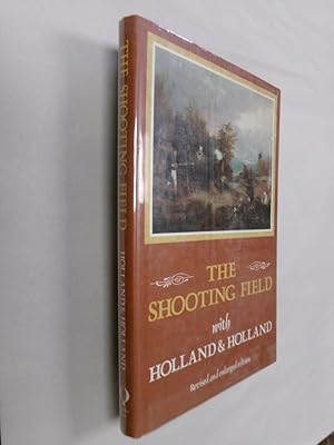 Seller image for The Shooting Field with Holland & Holland: Revised and Enlarged Edition for sale by Barker Books & Vintage