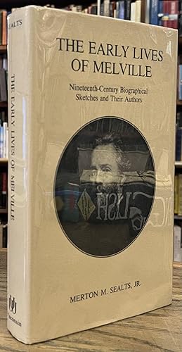 Seller image for The Early Lives of Melville _ Nineteenth-Century Biographical Sketches and Their Authors for sale by San Francisco Book Company