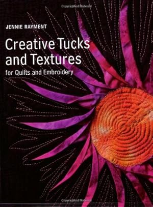 Seller image for Creative Tucks and Textures for Quilts and Embroidery for sale by WeBuyBooks