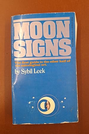 Moon Signs: The First Guide to the Other Half of the Astrological Art