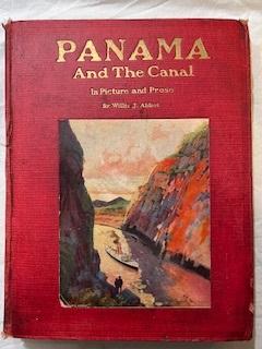 PANAMA AND THE CANAL, IN PICTURE AND PROSE; A COMPLETE STORY OF PANAMA AS WELL AS THE HISTORY