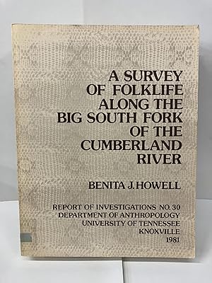 Image du vendeur pour A Survey of Folklife Along the Big South Fork of the Cumberland River mis en vente par Chamblin Bookmine