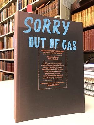Seller image for Sorry, Out of Gas: Architecture's Response to the 1973 Oil Crisis for sale by The Odd Book  (ABAC, ILAB)